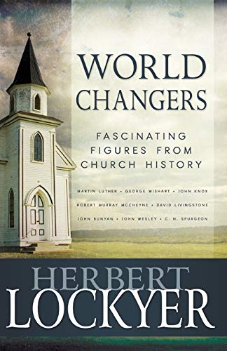 World Changers Fascinating Figures from Church History [Paperback]