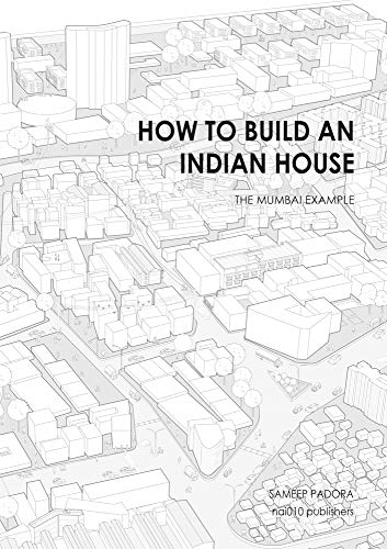 How to Build an Indian House The Mumbai Example [Hardcover]
