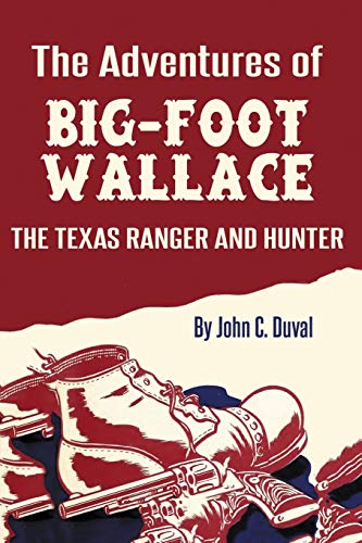 Adventures of Big-Foot Wallace  The Texas Ranger and Hunter [Paperback]