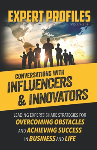 Expert Profiles Volume 14  Conversations with Influencers & Innovators [Paperback]