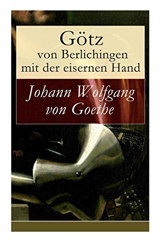 Gtz Von Berlichingen Mit der Eisernen Hand (Vollstndige Ausgabe) [Paperback]