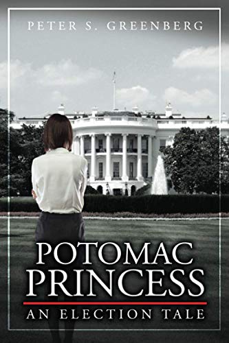 Potomac Princess  An Election Tale [Paperback]