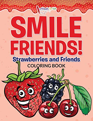 Smile Friends Strawberries and Friends Coloring Book [Paperback]