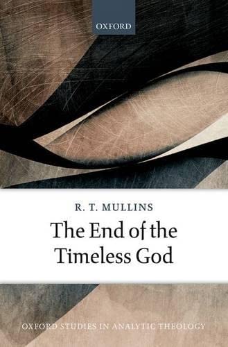 The End of the Timeless God [Hardcover]