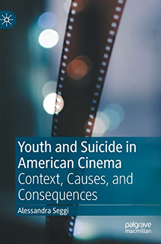 Youth and Suicide in American Cinema Context, Causes, and Consequences [Hardcover]