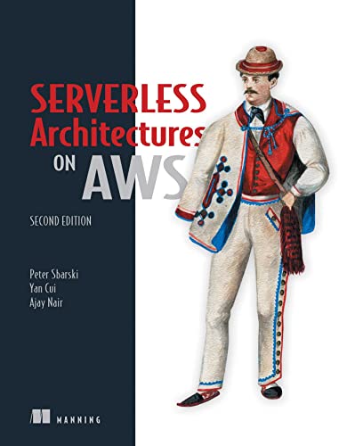 Serverless Architectures on AWS, Second Edition [Paperback]