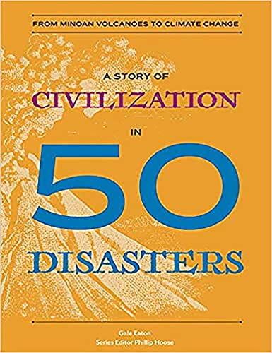 A Story of Civilization in 50 Disasters From the Minoan Volcano to Climate Chan [Paperback]
