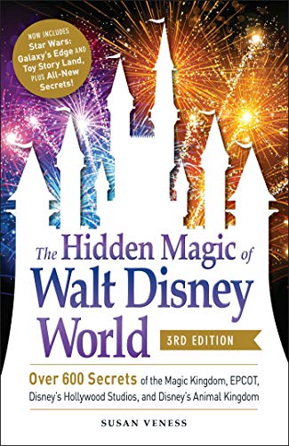 The Hidden Magic of Walt Disney World, 3rd Edition Over 600 Secrets of the Magi [Paperback]