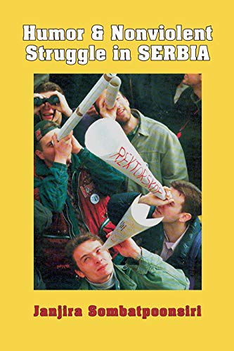 Humor And Nonviolent Struggle In Serbia (syracuse Studies On Peace And Conflict  [Hardcover]