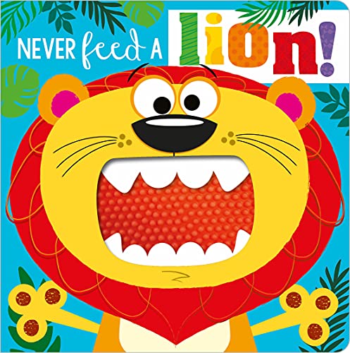 Never Feed a Lion [Board book]
