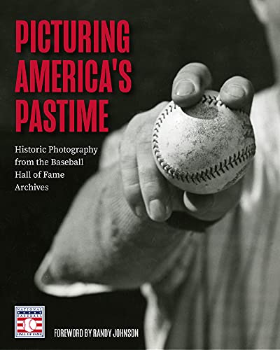 Picturing America's Pastime Historic Photography from the Baseball Hall of Fame [Hardcover]