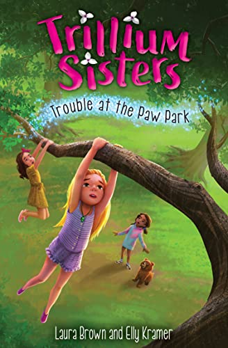 Trillium Sisters 4 Trouble at the Paw Park [Paperback]