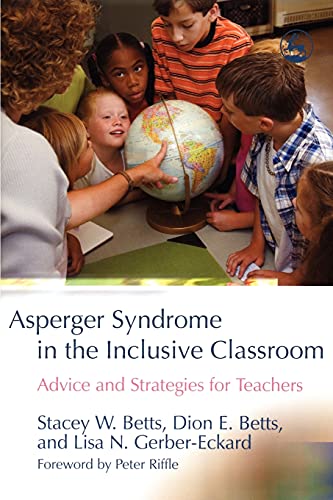 Asperger Syndrome in the Inclusive Classroom Advice and Strategies for Teachers [Paperback]