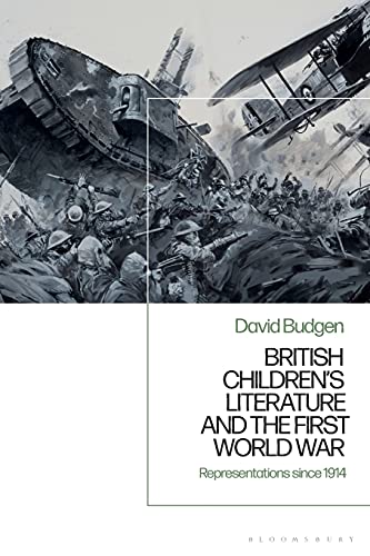 British Children's Literature and the First World War Representations since 191 [Paperback]