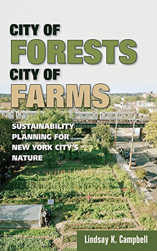 City Of Forests, City Of Farms Sustainability Planning For New York City's Natu [Hardcover]