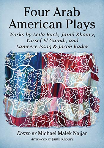 Four Arab American Plays Works By Leila Buck, Jamil Khoury, Yussef El Guindi, A [Paperback]