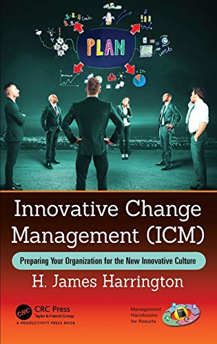 Innovative Change Management (ICM) Preparing Your Organization for the New Inno [Hardcover]
