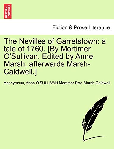 Nevilles of Garretstown  A tale of 1760. [by Mortimer O'sullivan. Edited by Ann [Paperback]