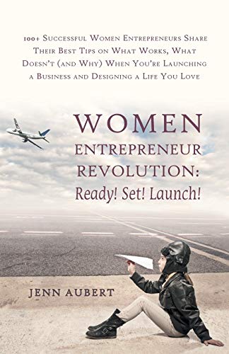 Women Entrepreneur Revolution Ready Set Launch 100+ Successful Women Entrep [Paperback]