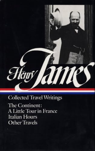 Henry James Travel Writings Vol. 2 (LOA 65) The Continent [Hardcover]