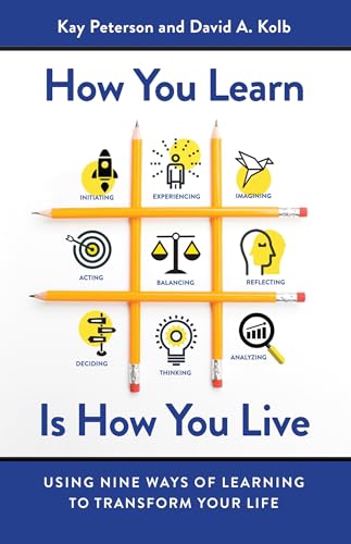 How You Learn Is How You Live Using Nine Ways of Learning to Transform Your Lif [Paperback]