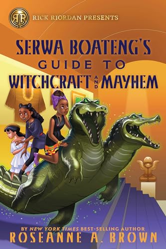 Rick Riordan Presents Serwa Boateng's Guide to Witchcraft and Mayhem [Hardcover]