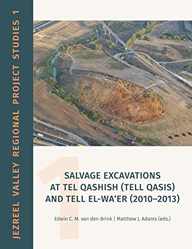 Salvage Excavations at Tel Qashish (Tell Qasis) and Tell el-Wa'er (2010-2013) [Paperback]