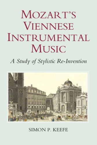 Mozart's Viennese Instrumental Music A Study Of Stylistic Re-Invention [Hardcover]