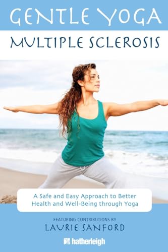 Gentle Yoga for Multiple Sclerosis A Safe and Easy Approach to Better Health an [Paperback]