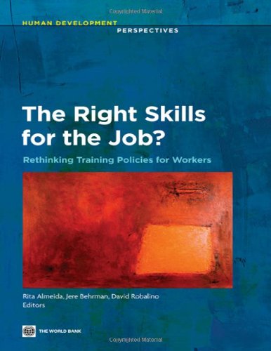 The Right Skills for the Job Rethinking Training Policies for Workers [Paperback]