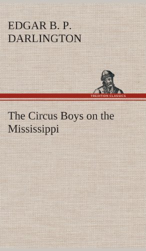 Circus Boys on the Mississippi  Or, Afloat with the Big Show on the Big River [Hardcover]