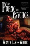 Like Porno For Psychos [Paperback]