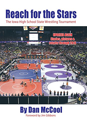 Reach For The Stars The Iowa High School State Wrestling Tournament [Hardcover]
