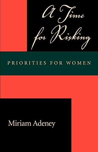 A Time For Risking Priorities For Women [Paperback]
