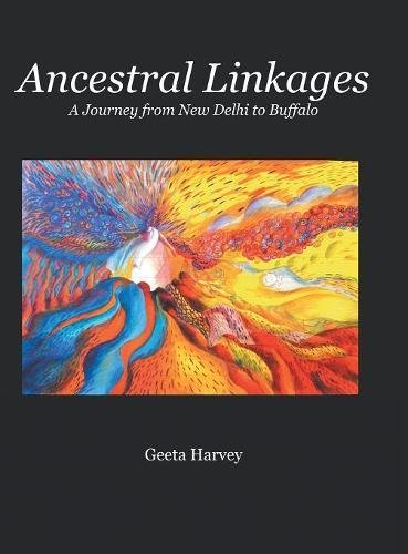 Ancestral Linkages  A Journey from New Delhi to Buffalo [Hardcover]