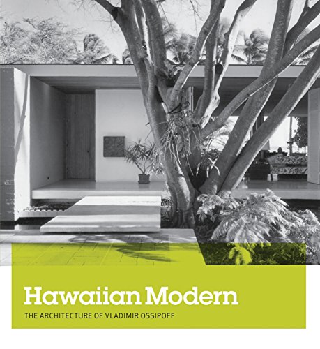 Hawaiian Modern The Architecture of Vladimir Ossipoff [Paperback]