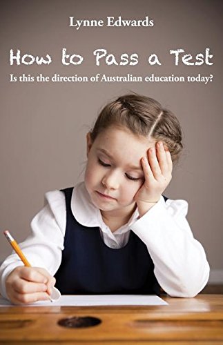 How To Pass A Test Is This The Direction Of Australian Education Today [Paperback]