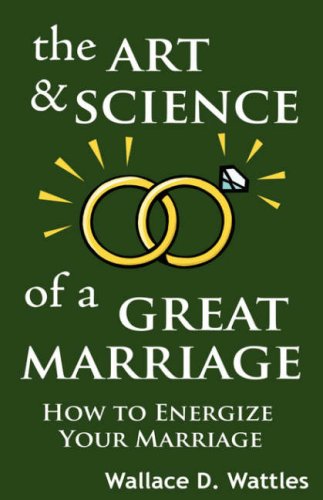 The Art And Science Of A Great Marriage How To Energize Your Marriage [Hardcover]