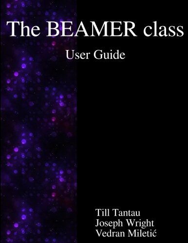 The Beamer Class User Guide [Paperback]