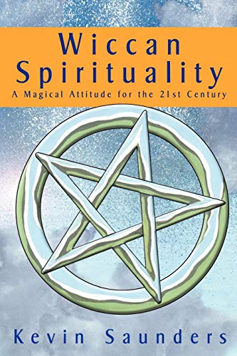Wiccan Spirituality A Magical Attitude for the 21st Century [Paperback]