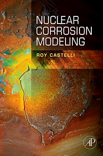 Nuclear Corrosion Modeling The Nature of CRUD [Hardcover]