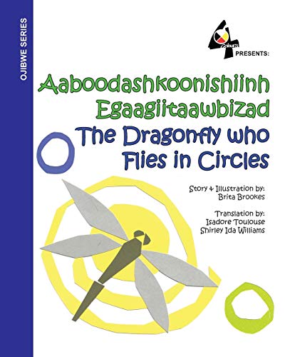 Dragonfly Who Flies in Circles  Aaboodaashkoonishiinh Egaagiitaawbizad [Hardcover]