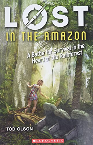 Lost in the Amazon A Battle for Survival in the Heart of the Rainforest (Lost  [Paperback]
