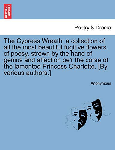 Cypress Wreath  A collection of all the most beautiful fugitive flowers of poes [Paperback]