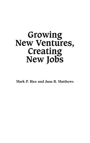 Growing New Ventures, Creating New Jobs Principles and Practices of Successful  [Hardcover]