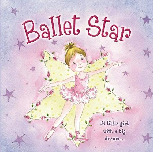 Ballet Star A Little Girl With A Big Dream& [Board book]