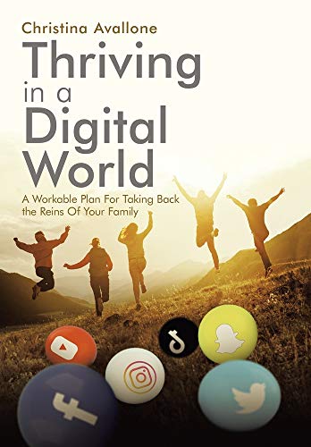 Thriving in a Digital World  A Workable Plan for Taking Back the Reins of Your  [Hardcover]