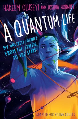 A Quantum Life (Adapted for Young Adults) My Unlikely Journey from the Street t [Hardcover]