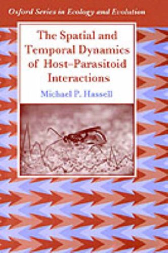 The Spatial and Temporal Dynamics of Host-Parasitoid Interactions [Hardcover]