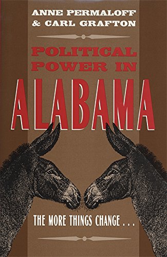 Political Power in Alabama The More Things Change . . . [Paperback]